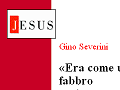 Jesus n. 2 febbraio 1998 - Gino Severini - 2 - &laquo;Era come un fabbro paziente e umile